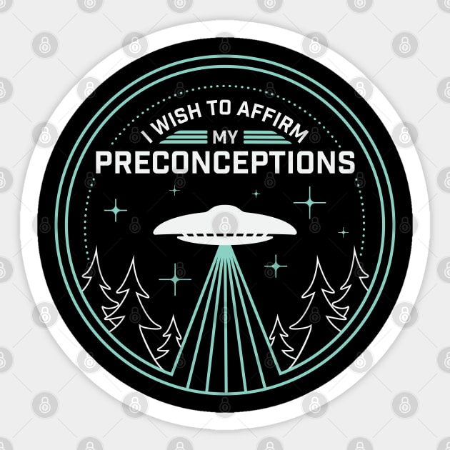 I Wish to Affirm my Preconceptions Sticker by Aberrant Assembly
